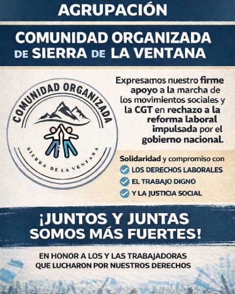 Comunidad Organizada de Sierra de la Ventana expresa su apoyo a la marcha de la CGT y rechaza la reforma laboral