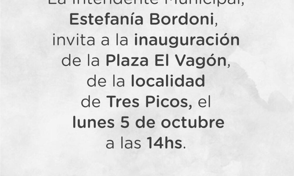 Invitación a la inauguración de la Plaza El Vagón